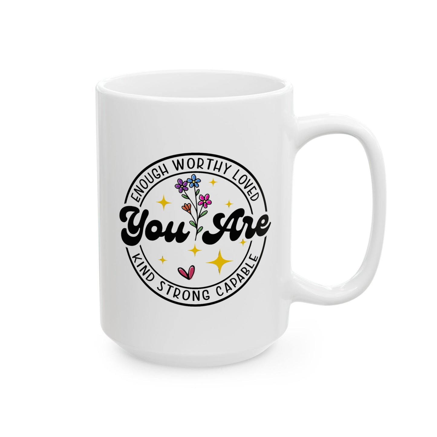 Motivation Mug - You Are Enough Worthy loved
