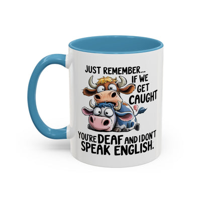 Humor Mug - Just Remember If We Get Caught