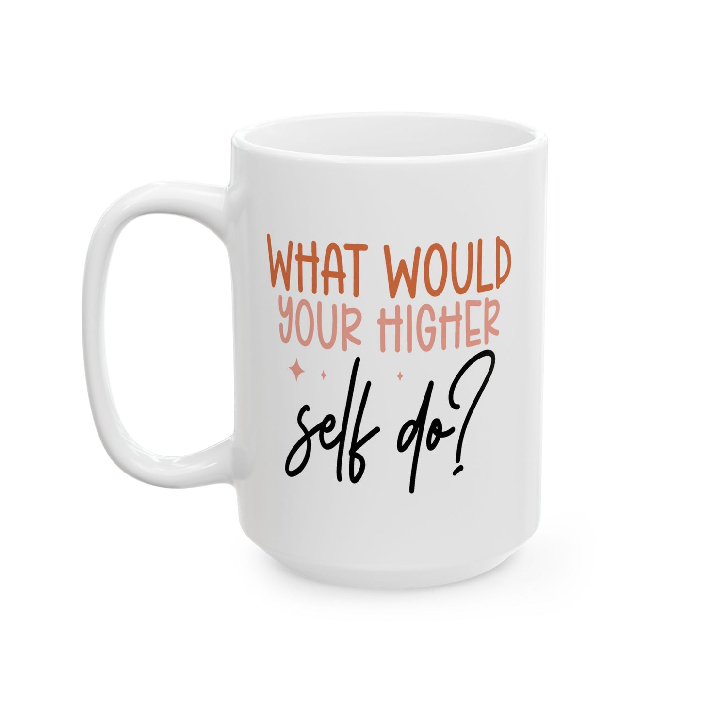 Motivation Mug - What Would Your Higher Self Do?