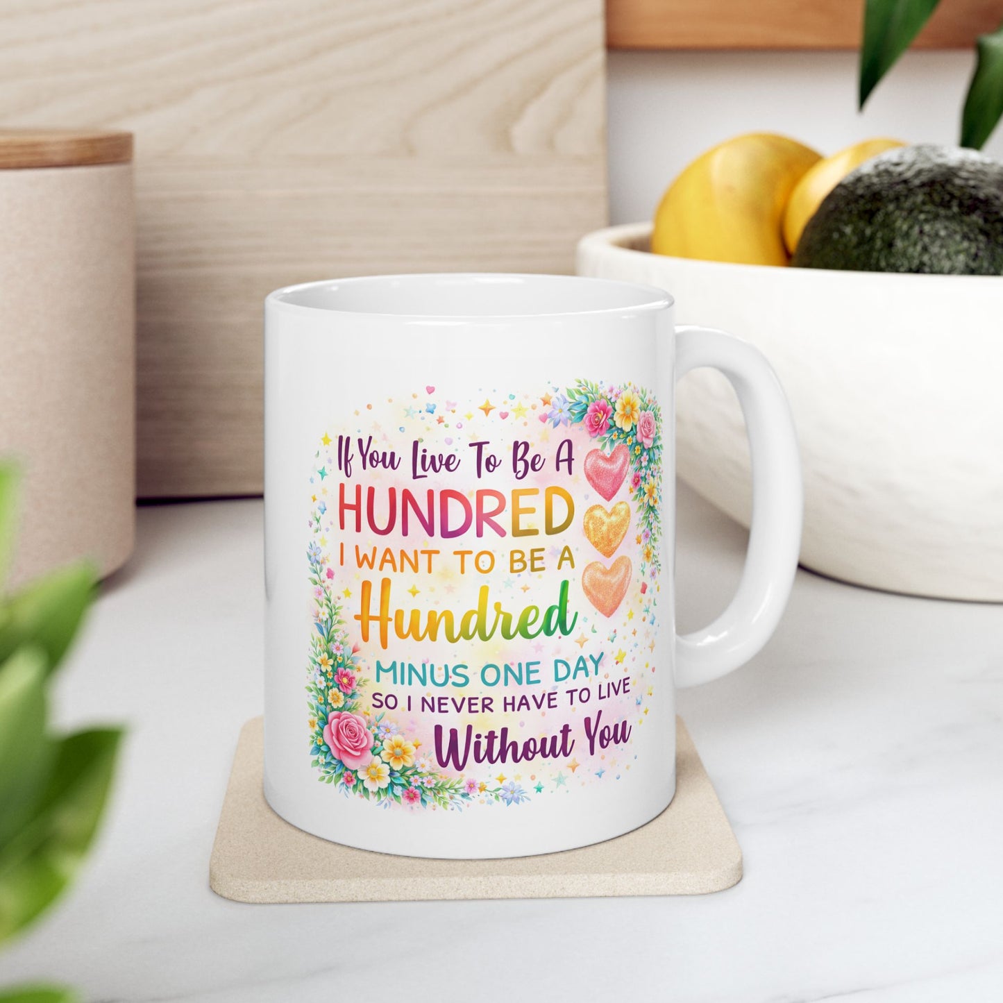 Anniversary Mug - If You Live To Be