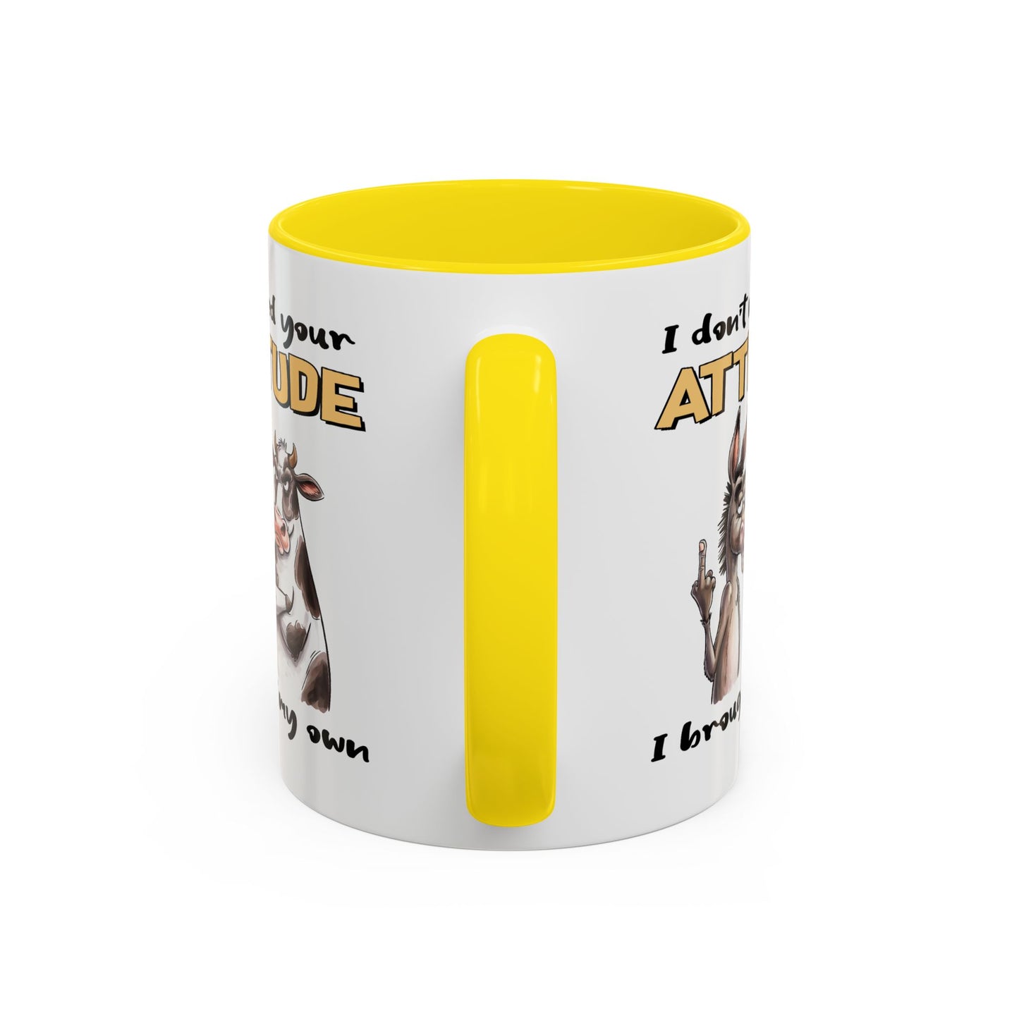 Adult Mug - I Don't Need Your Attitude I Brought My Own