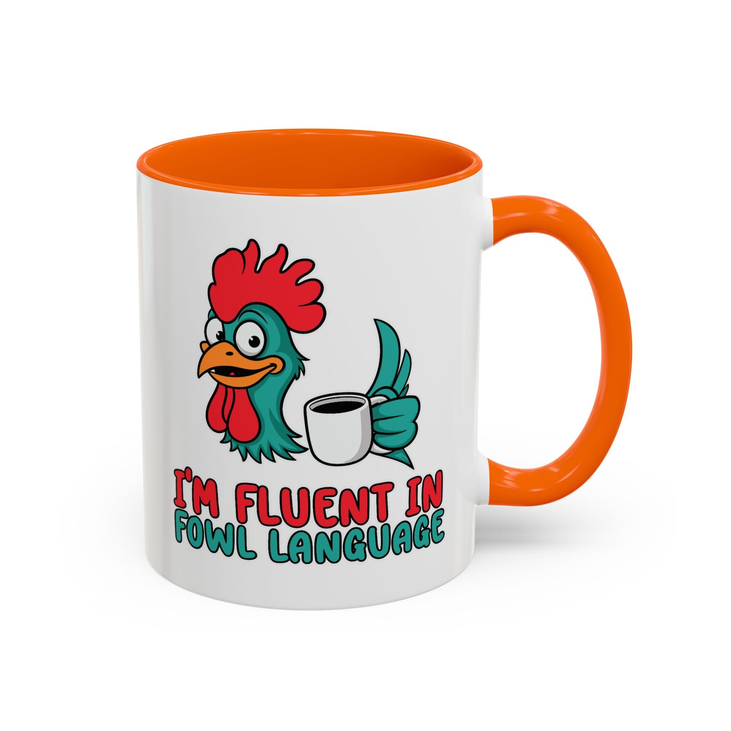 Humor Mug - I'm Fluent In Fowl Language