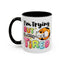 Humor Mug - I'm Trying But I'm Very Tired
