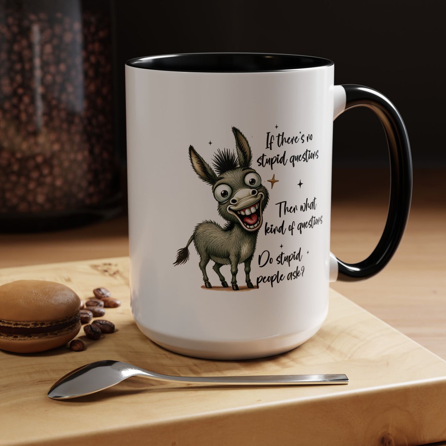 Humor Mug - If there are no stupid questions