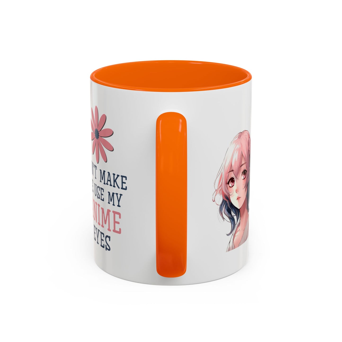 Humor Mug - Don't Make Me Use My Anime Eyes