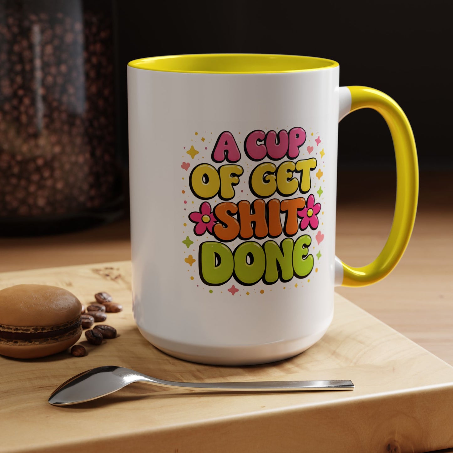 Humor Mug - A Cup of Get Shit Done
