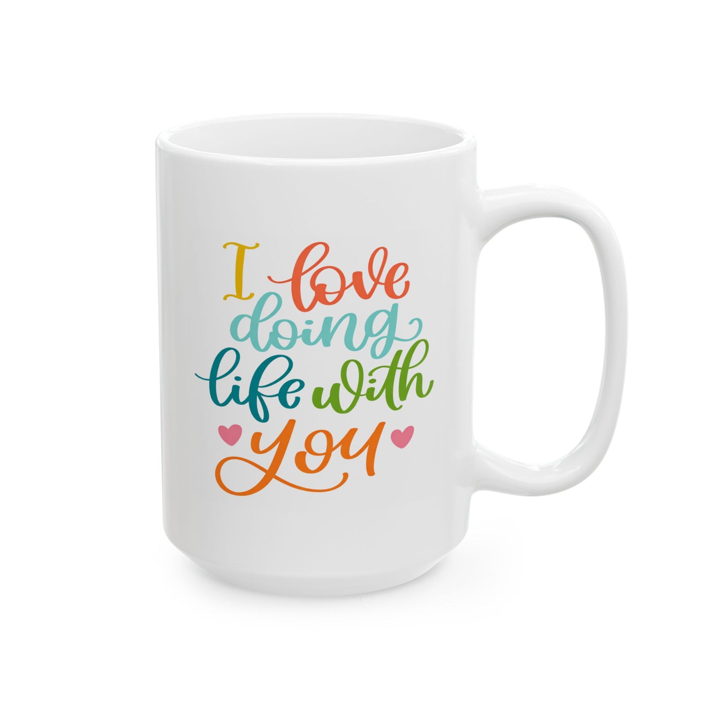 Anniversary Mug - I Love Doing Life With You