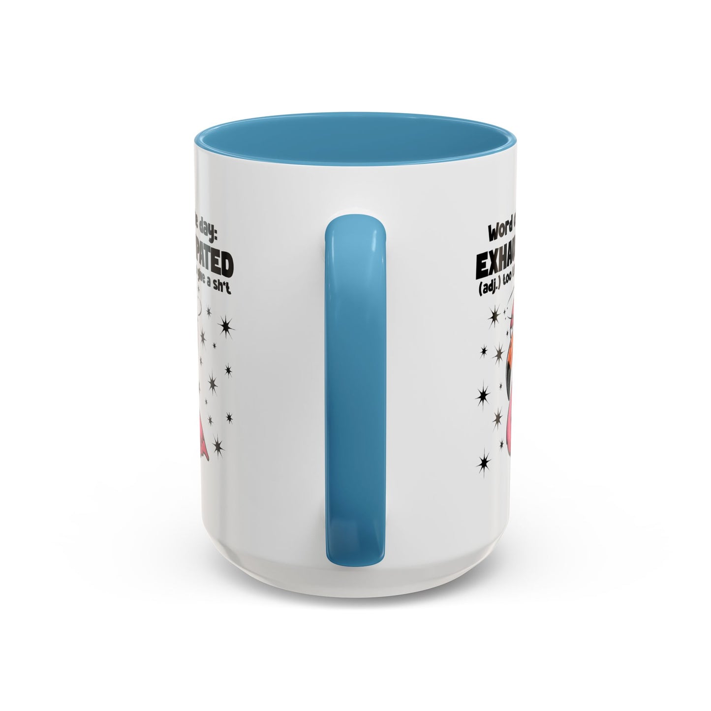 Humor Mug - Word of The Day Exhaustipated