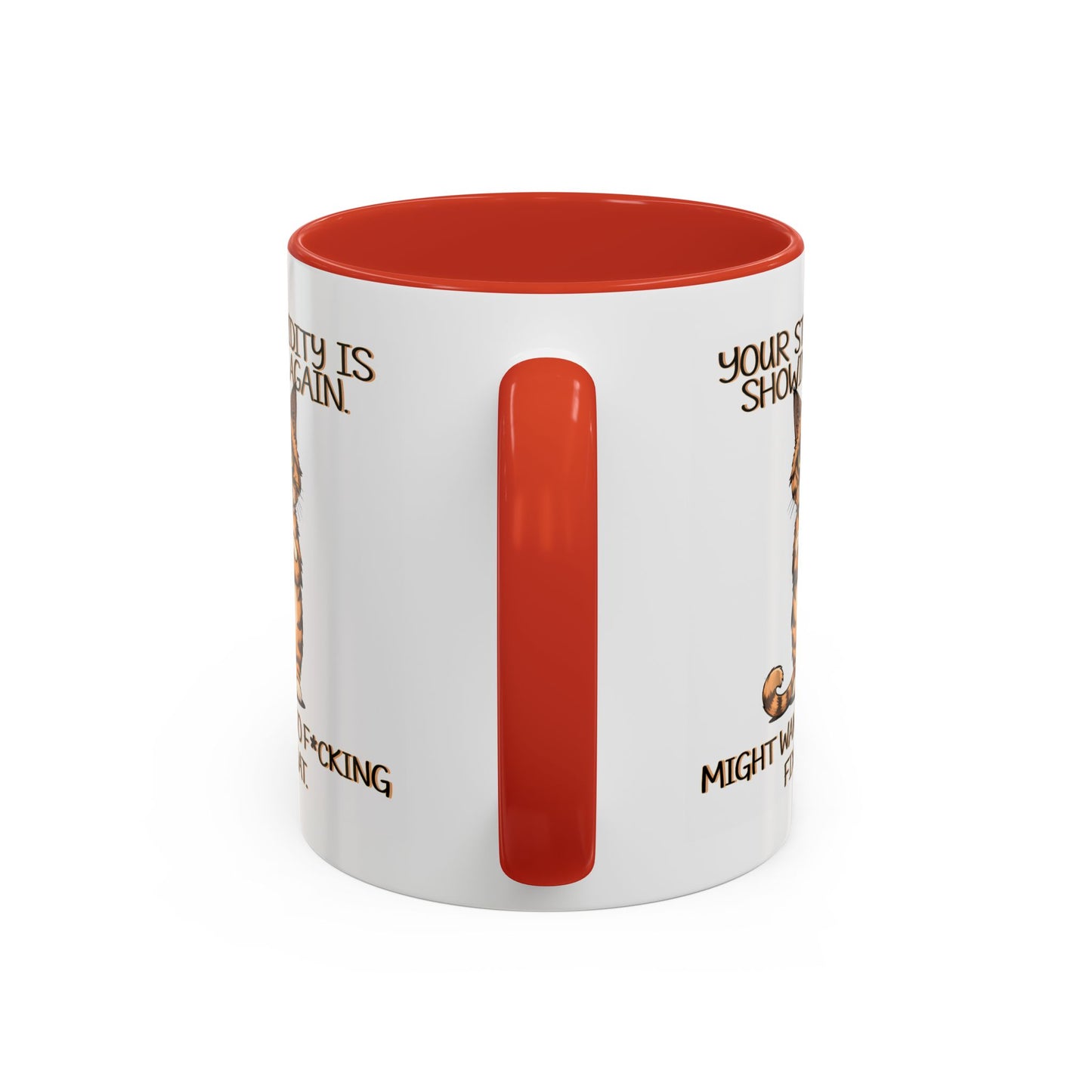 Humor Mug - Your Stupidity is Showing Again