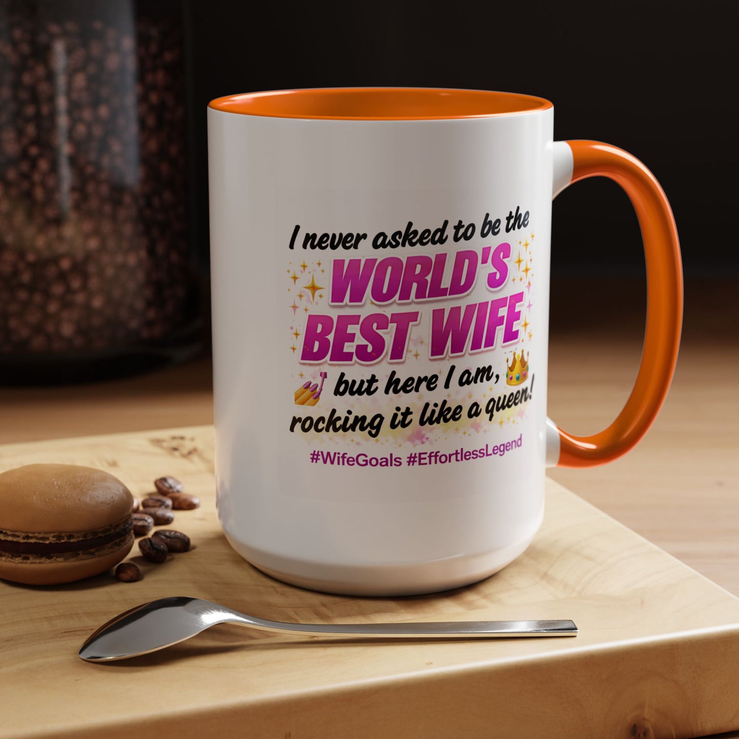 Anniversary Mug - I Never Asked To Be The World's Best Wife