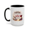 Humor Mug - I Drink Coffee Because I Need It