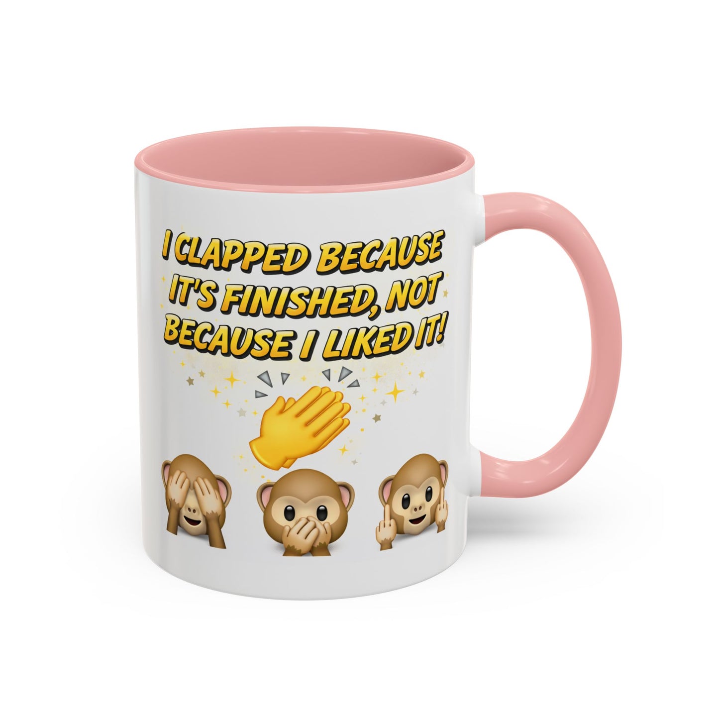 Humor Mug - I Clapped Because It's Finished