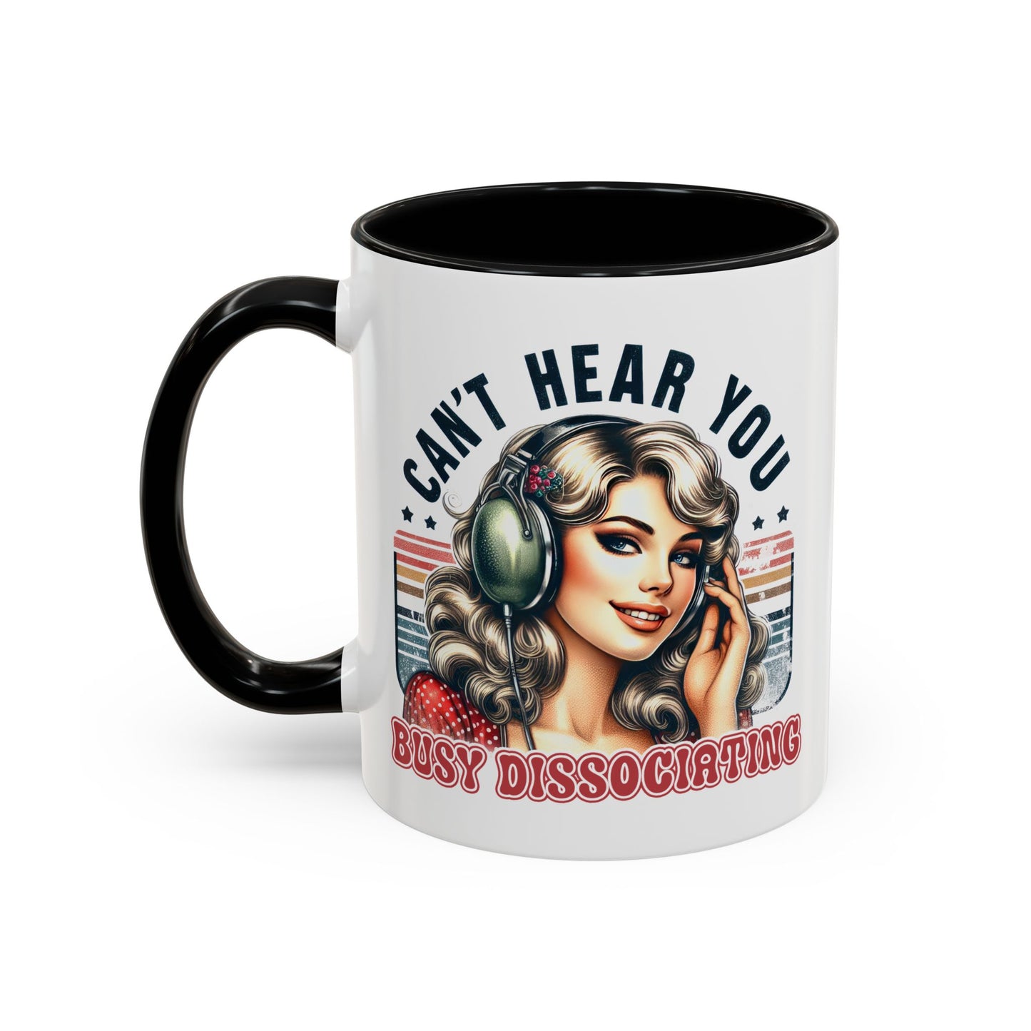 Humor Mug - Can't Hear You Busy Dissociating