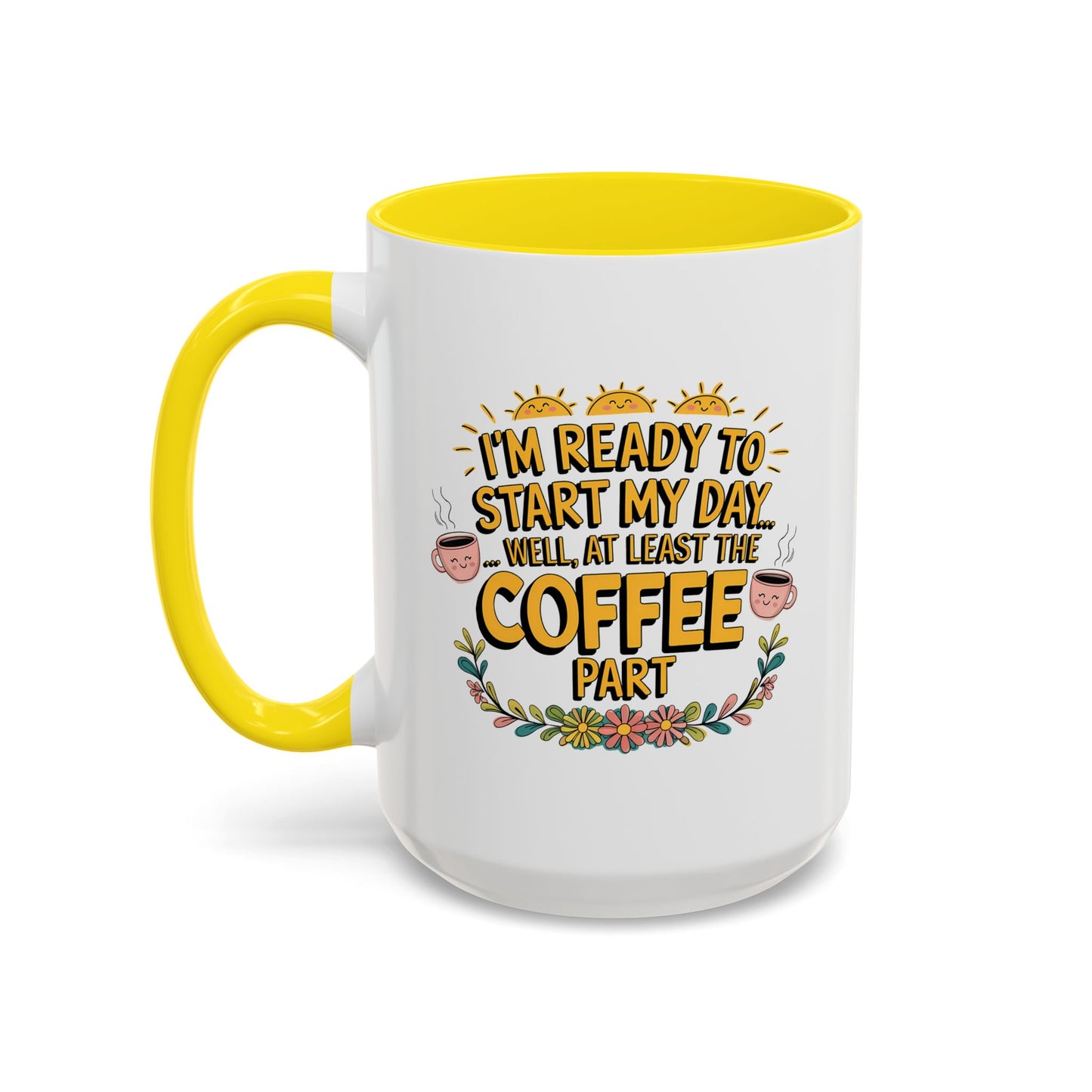 Humor Mug - I'm Ready Start My Day