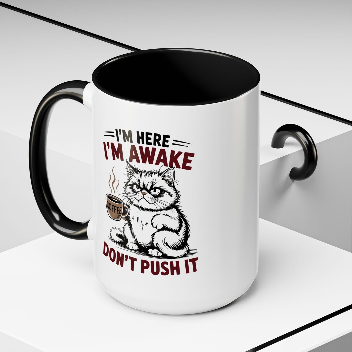 Office Mug - I'm Here I'm Awake