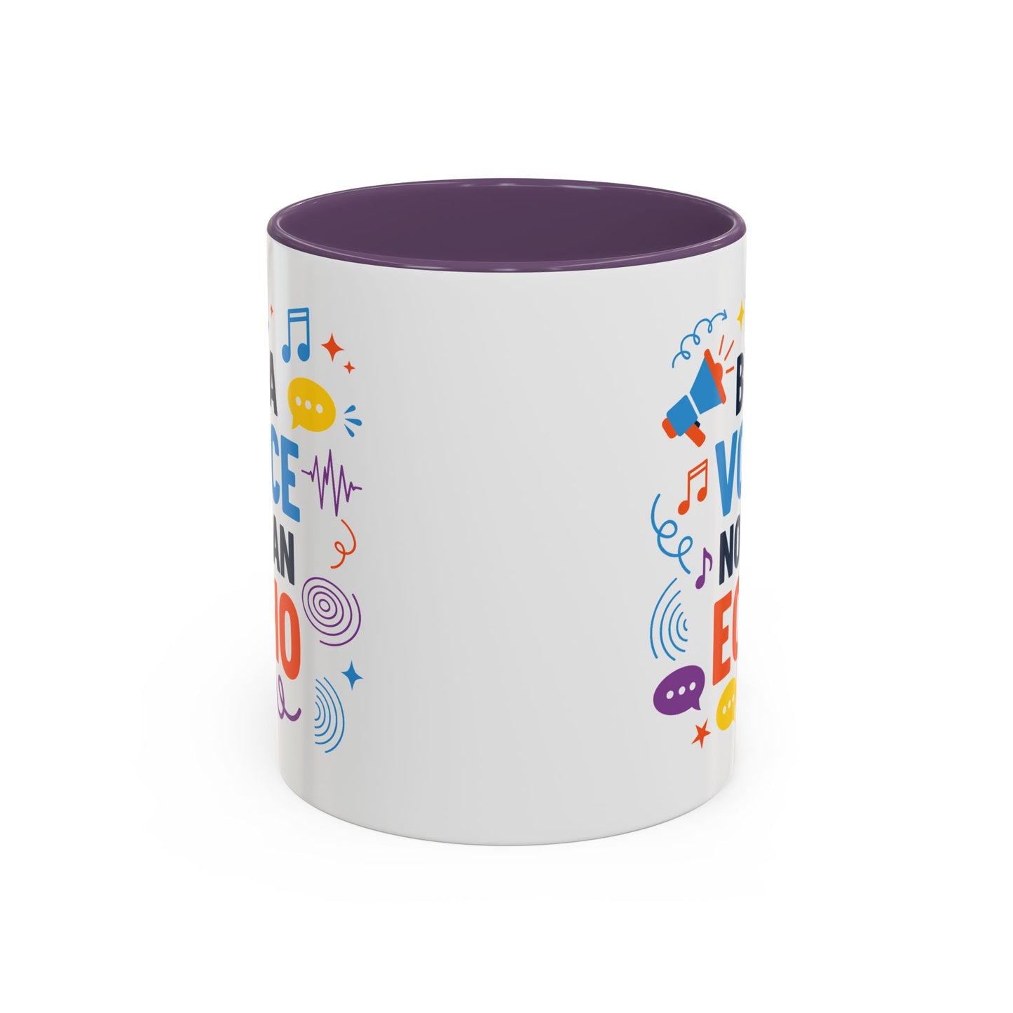 Motivation Mug - Be a Voice Not an Echo