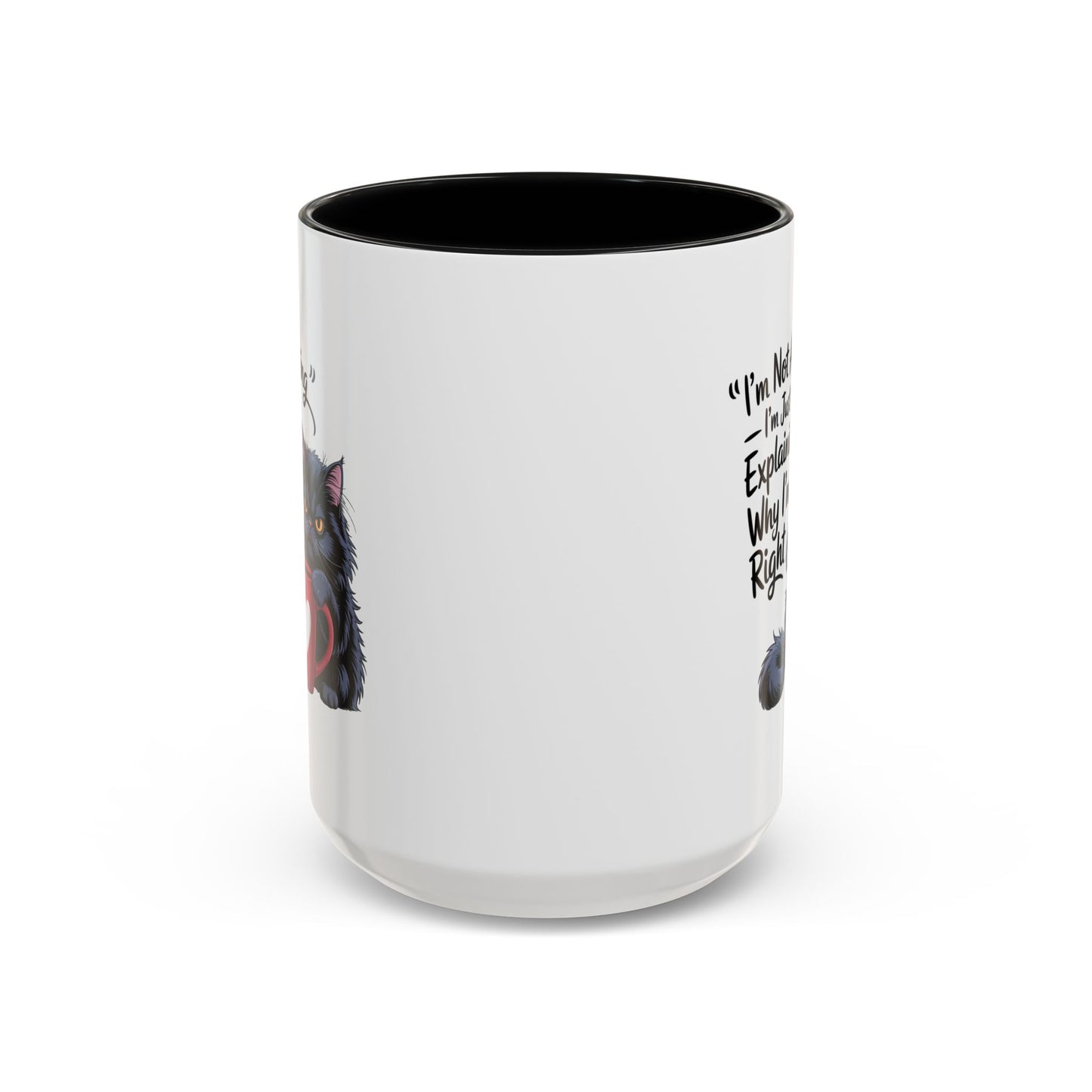 Humor Mug - I Am Not Arguing