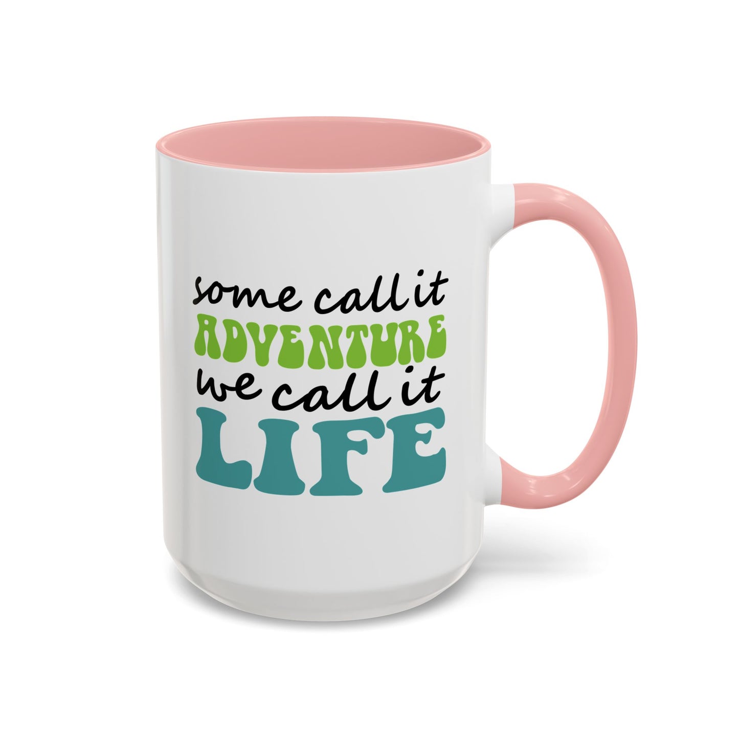 Adventure Mug - Some Call It Adventure