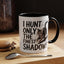 Animal Mug - I Only Hunt The Finest Shadows
