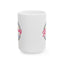 Motivation Mug - Be Strong Be Brave Be Fearless