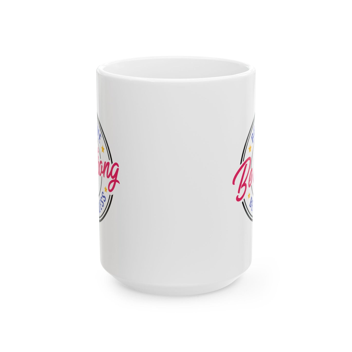 Motivation Mug - Be Strong Be Brave Be Fearless