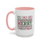 Christmas Mug - Ho Ho Ho Merry Christmas Red & Green Text 3
