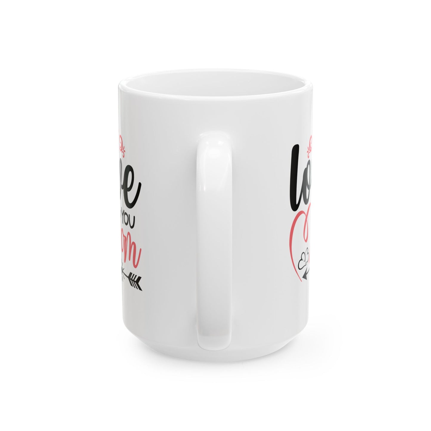 Mother's Day Mug - I Love You Mom