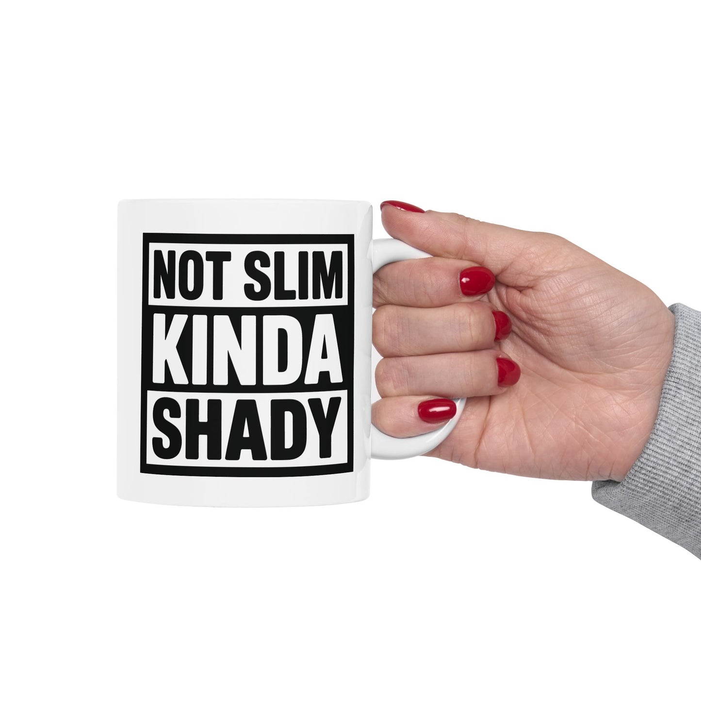 Humor Mug - Not Slim Kinda Shady