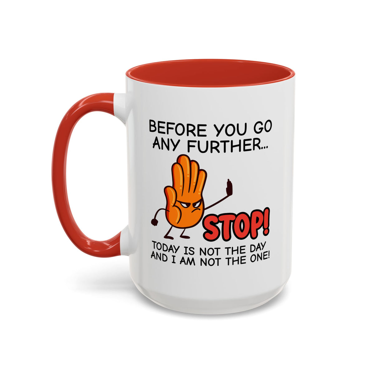 Humor Mug - Before You Go Any Further Stop!