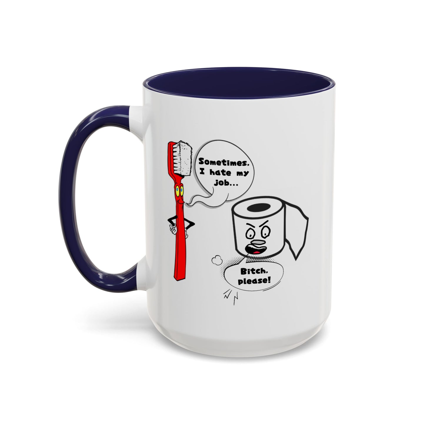 Humor Mug - Sometimes I Hate My Job