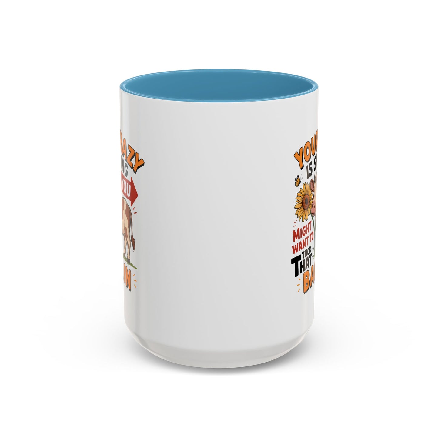 Humor Mug - You're Crazy is Showing