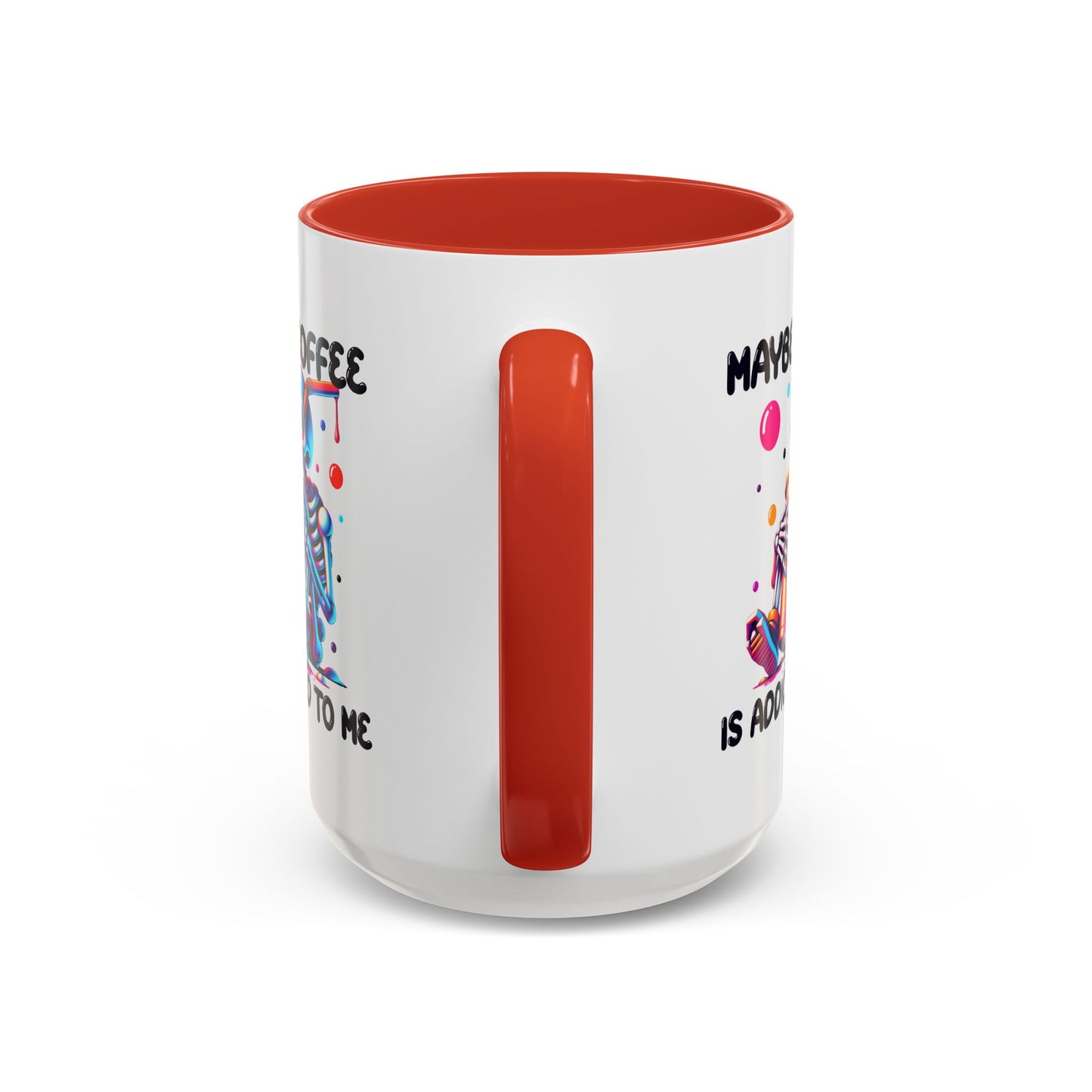 Adult Mug - Maybe Coffee Is Addicted To Me
