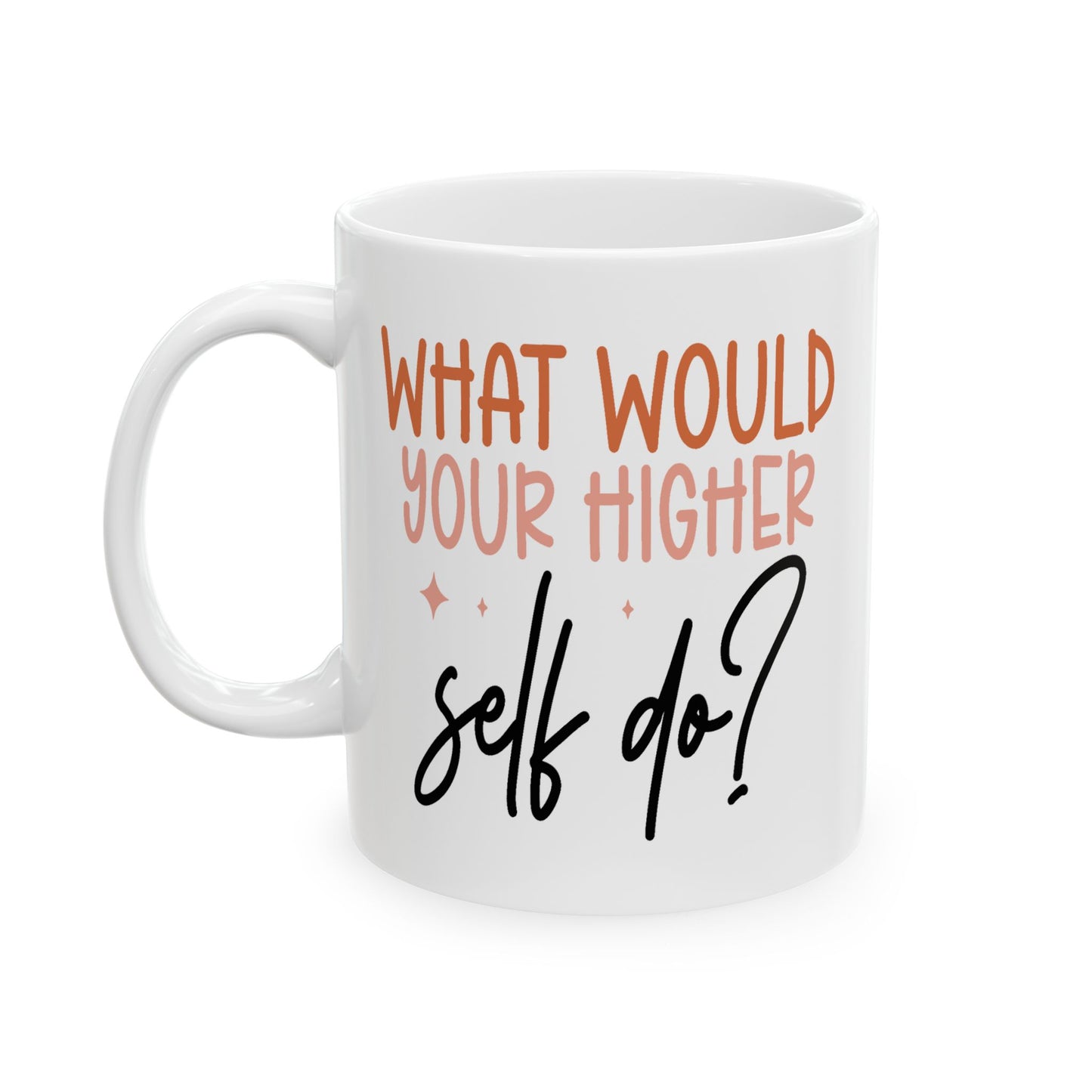 Motivation Mug - What Would Your Higher Self Do?