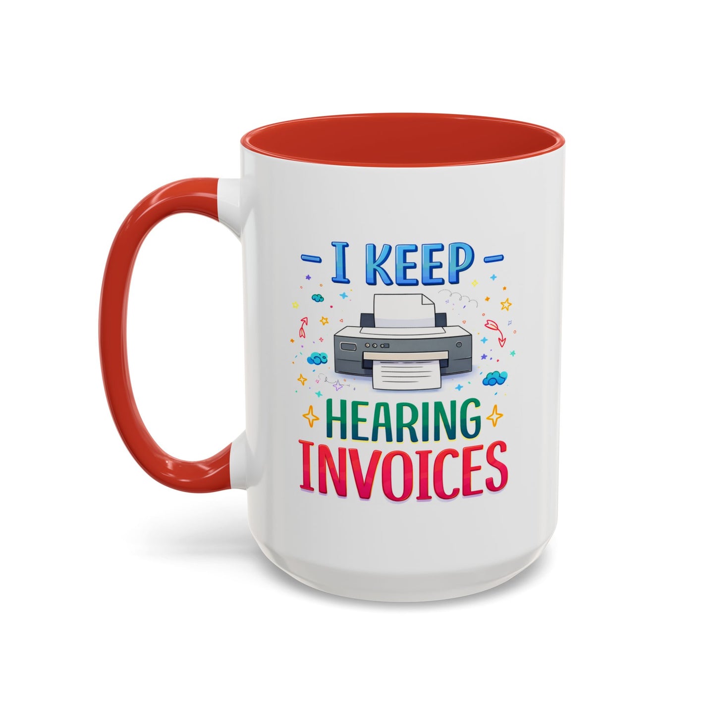 Office Mug - I Keep Hearing Invoices