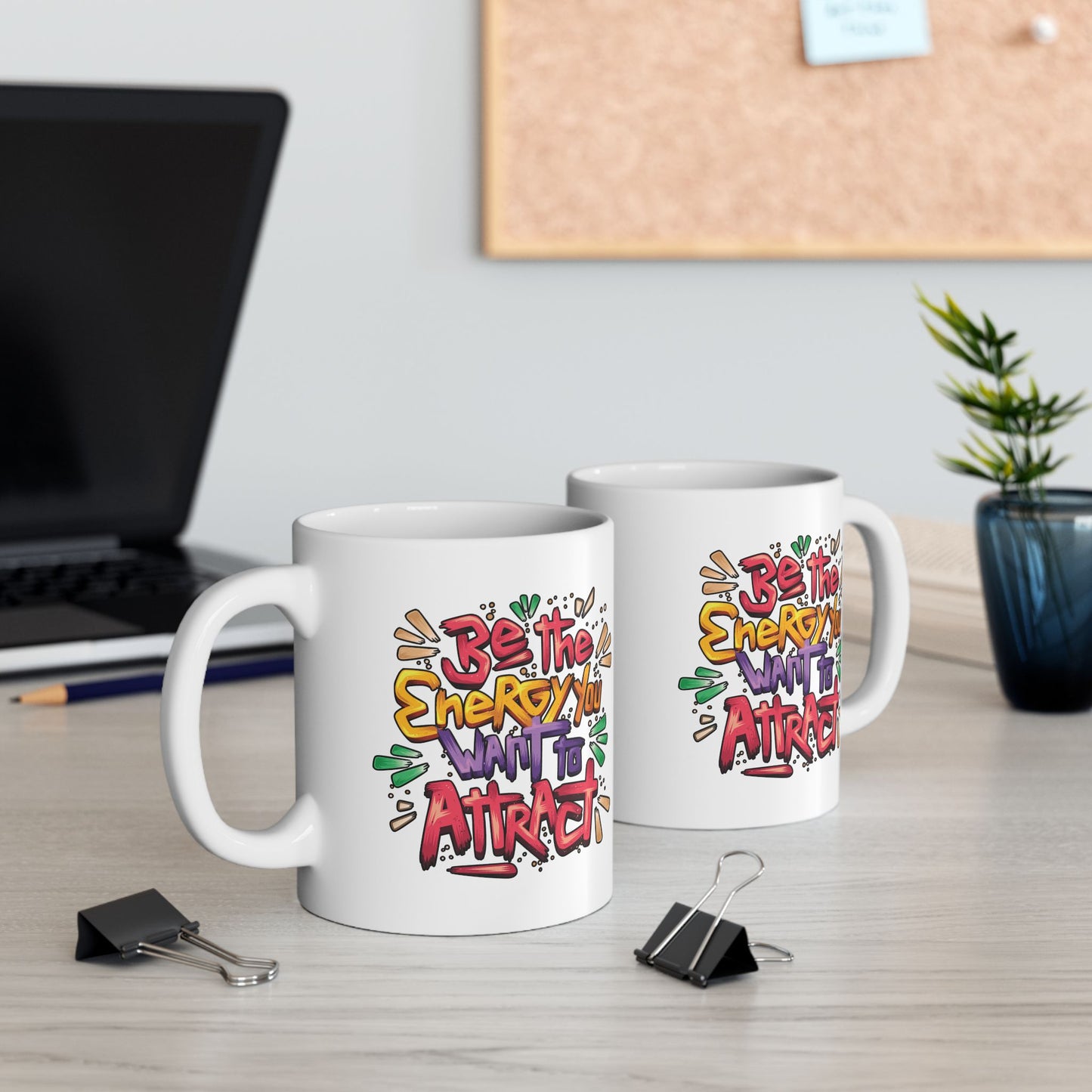 Motivation Mug - Be The Energy You Want To Attract