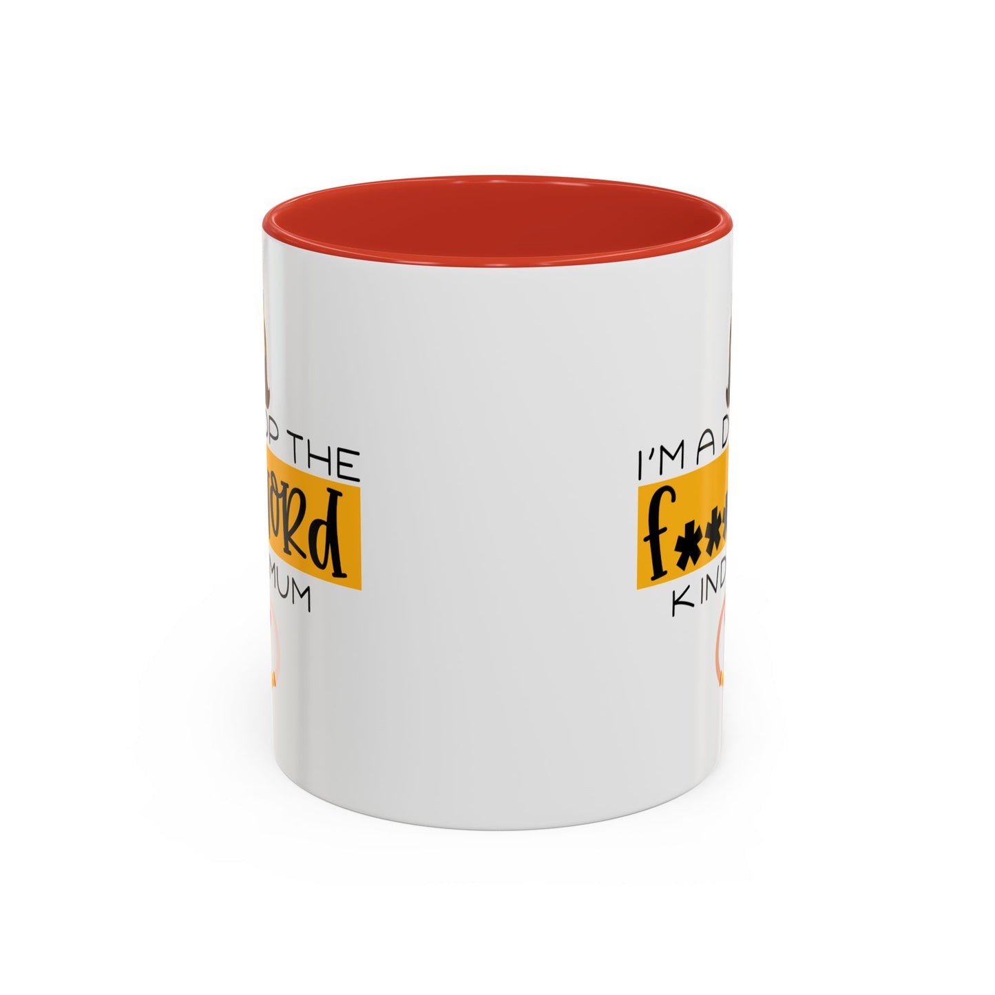 Adult Mug - I'm a Drop The F Word Kinda Mom