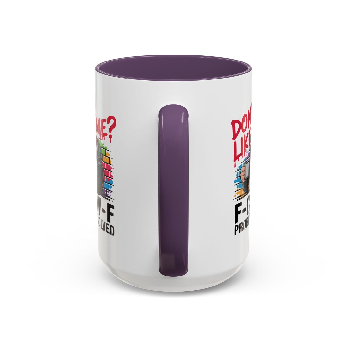 Humor Mug - Don't Like Me