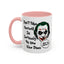 Humor Mug - Don't Take Yourself So Seriously