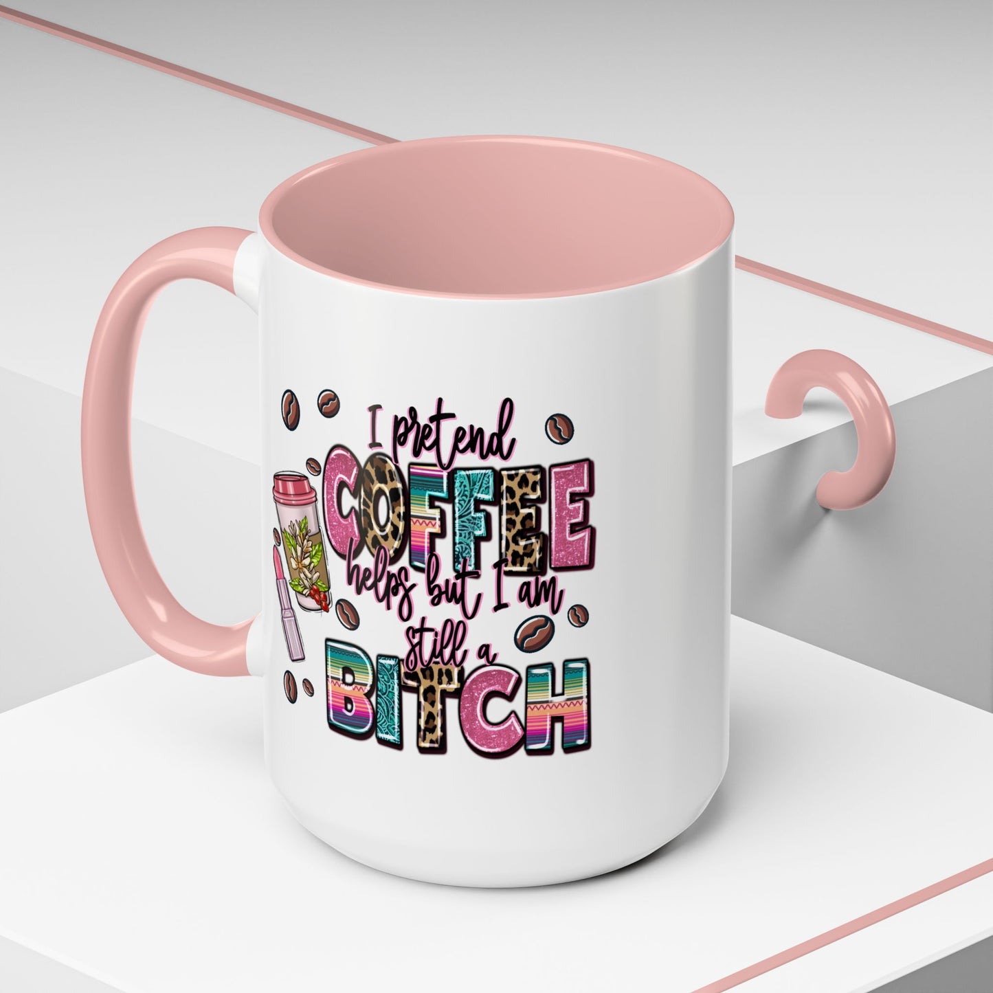Humor Mug - I Pretend Coffee Helps