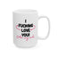 Adult Mug - I Fucking Love You