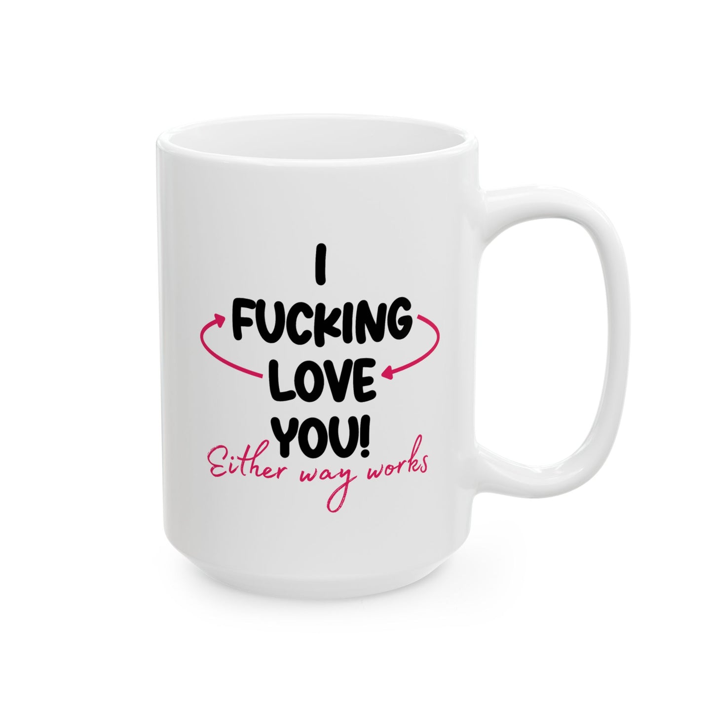 Adult Mug - I Fucking Love You