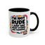 Humor Mug -I'm Not Rude