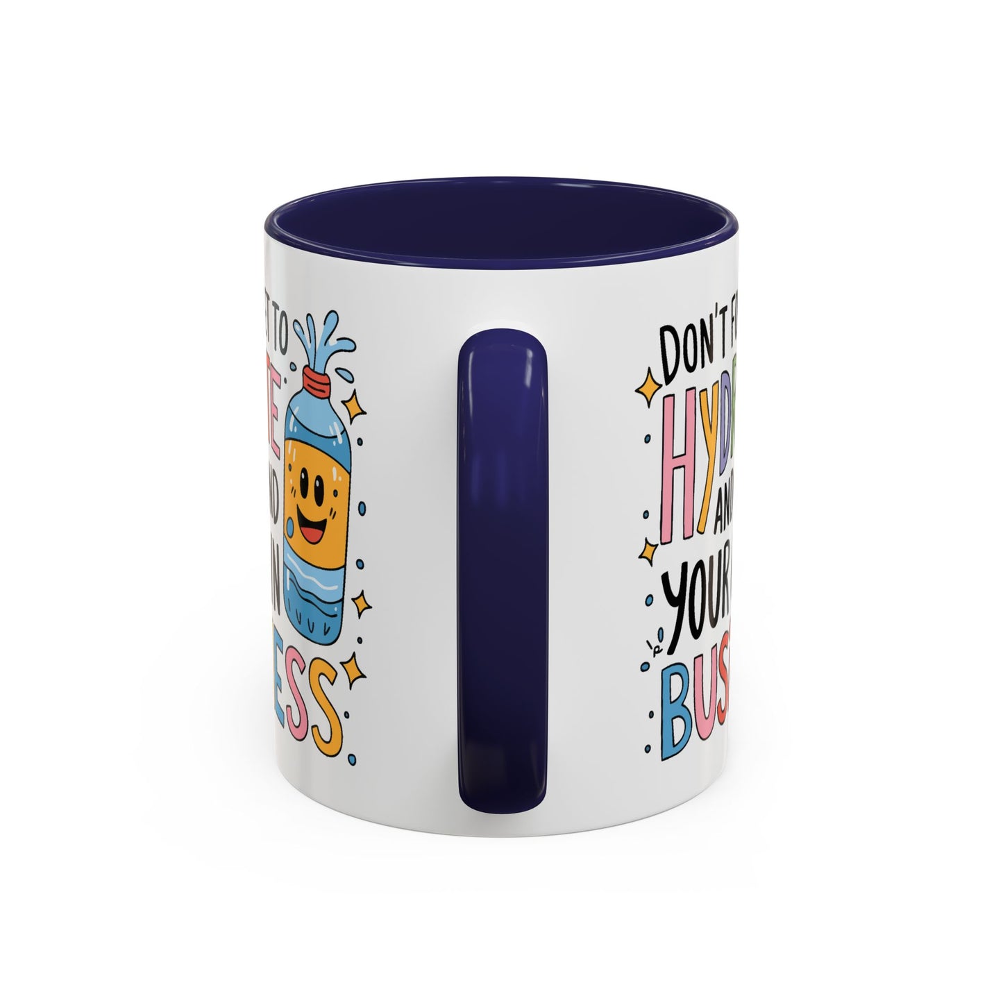 Humor Mug - Don't Forget to Hydrate