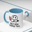 Humor Mug - Hey You Dropped This