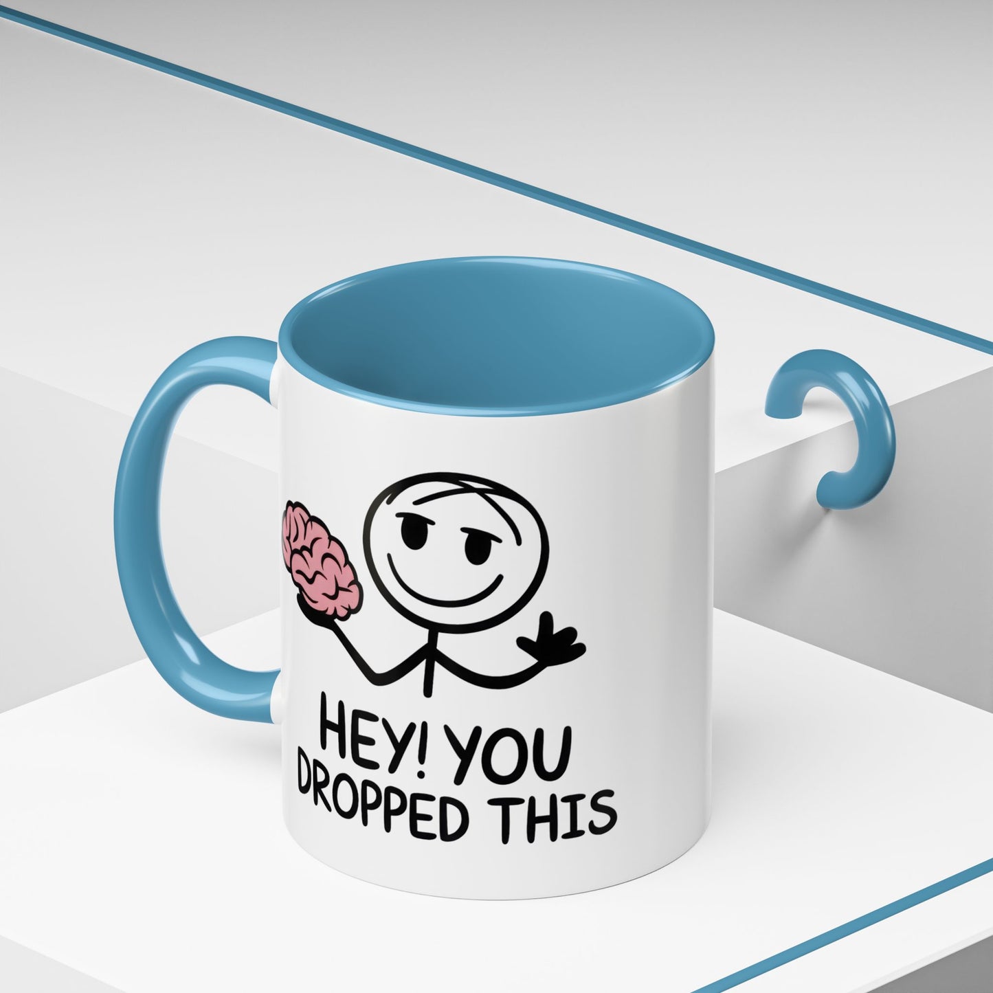 Humor Mug - Hey You Dropped This