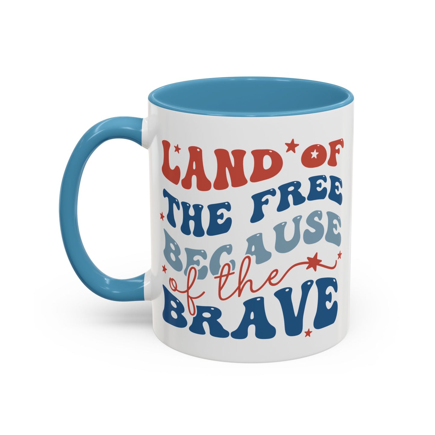 4th of July Mug - Land of The Free Because of The Brave