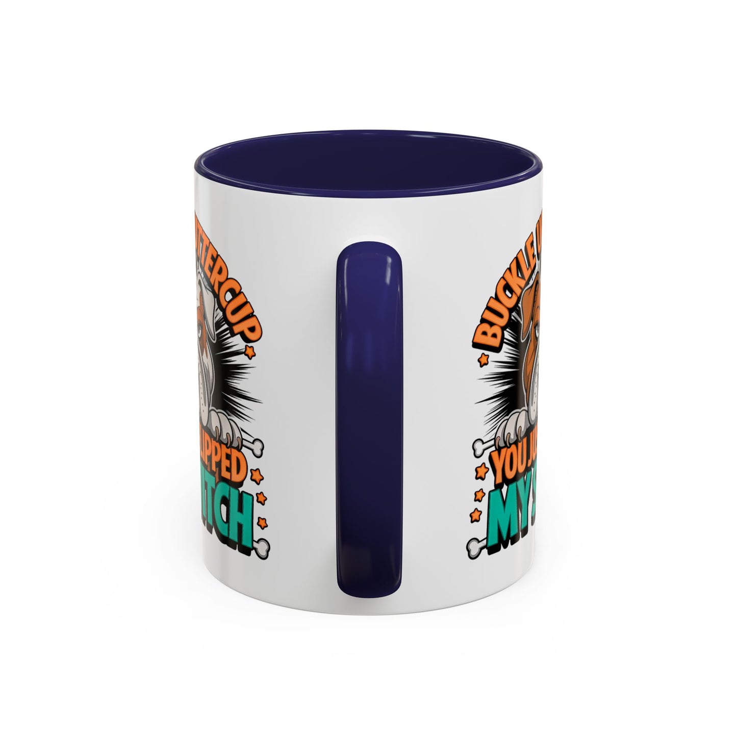 Humor Mug - Buckle Up Buttercup