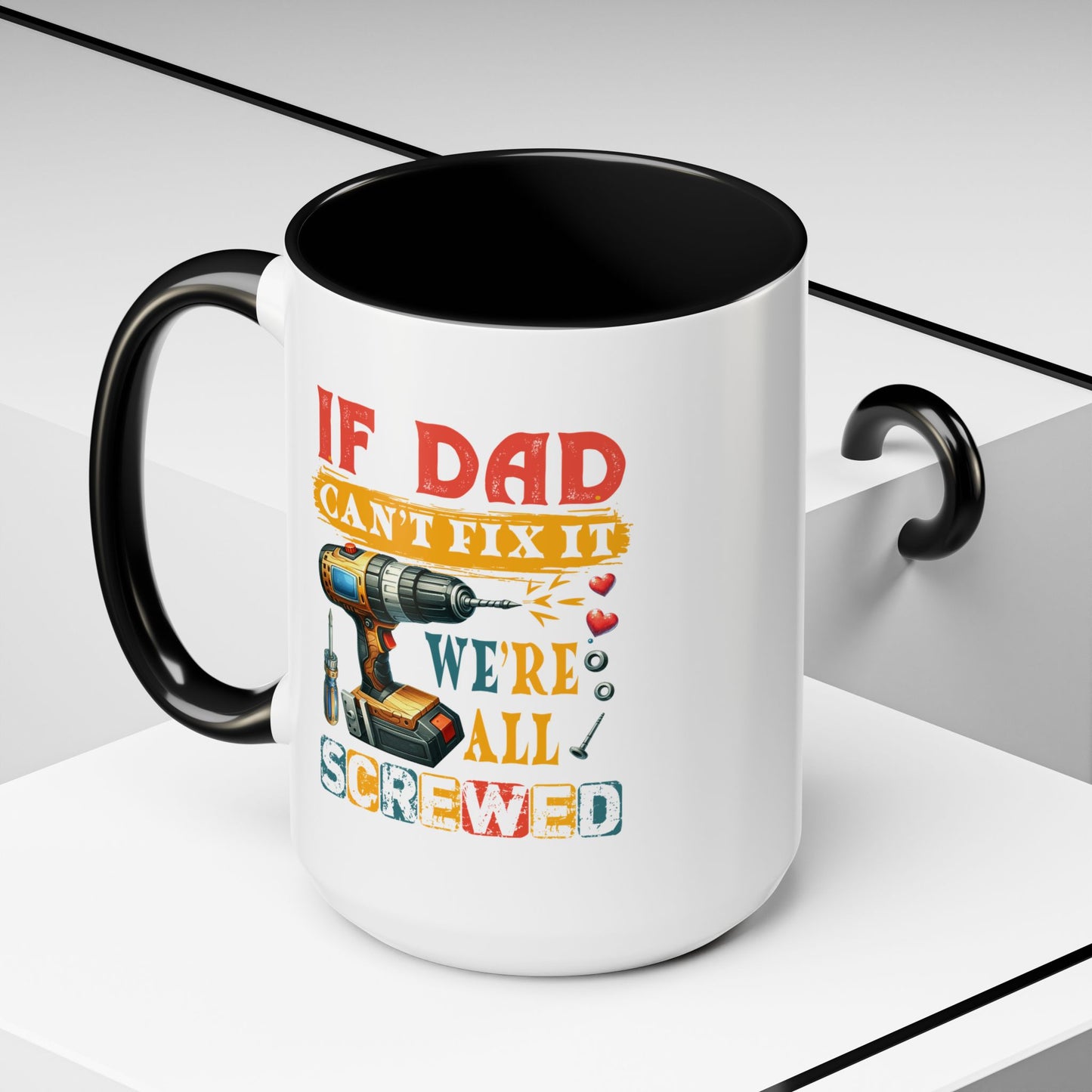 Father's Day Mug - If Dad Can't fix It