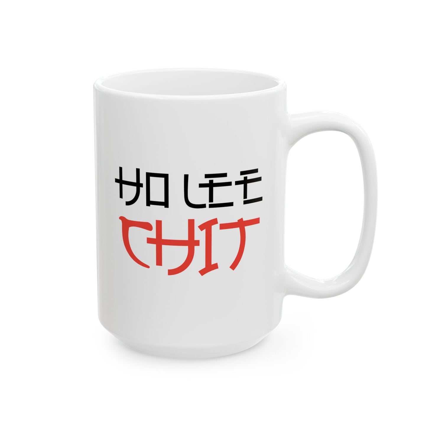 Humor Mug - Ho Lee Shit