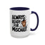 Animal Mug - Always Ready For Mischief